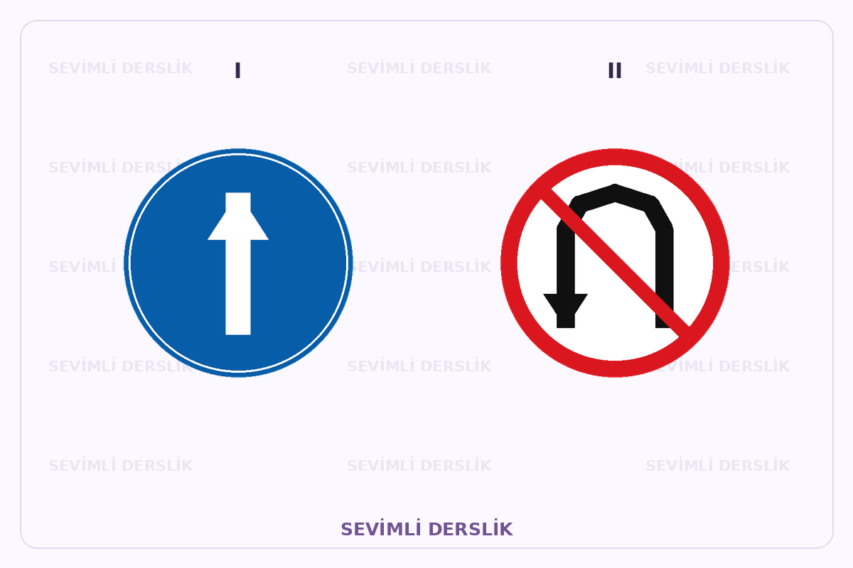 Sevimli Derslik filigranlı trafik işareti görseli. I ve II işaretleri yan yana gösterilmiştir.