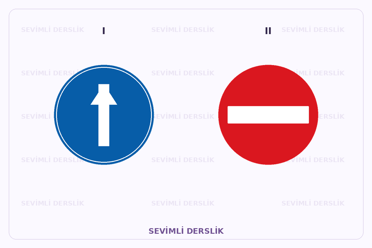 Sevimli Derslik filigranlı trafik işareti görseli. I ve II işaretleri yan yana gösterilmiştir.