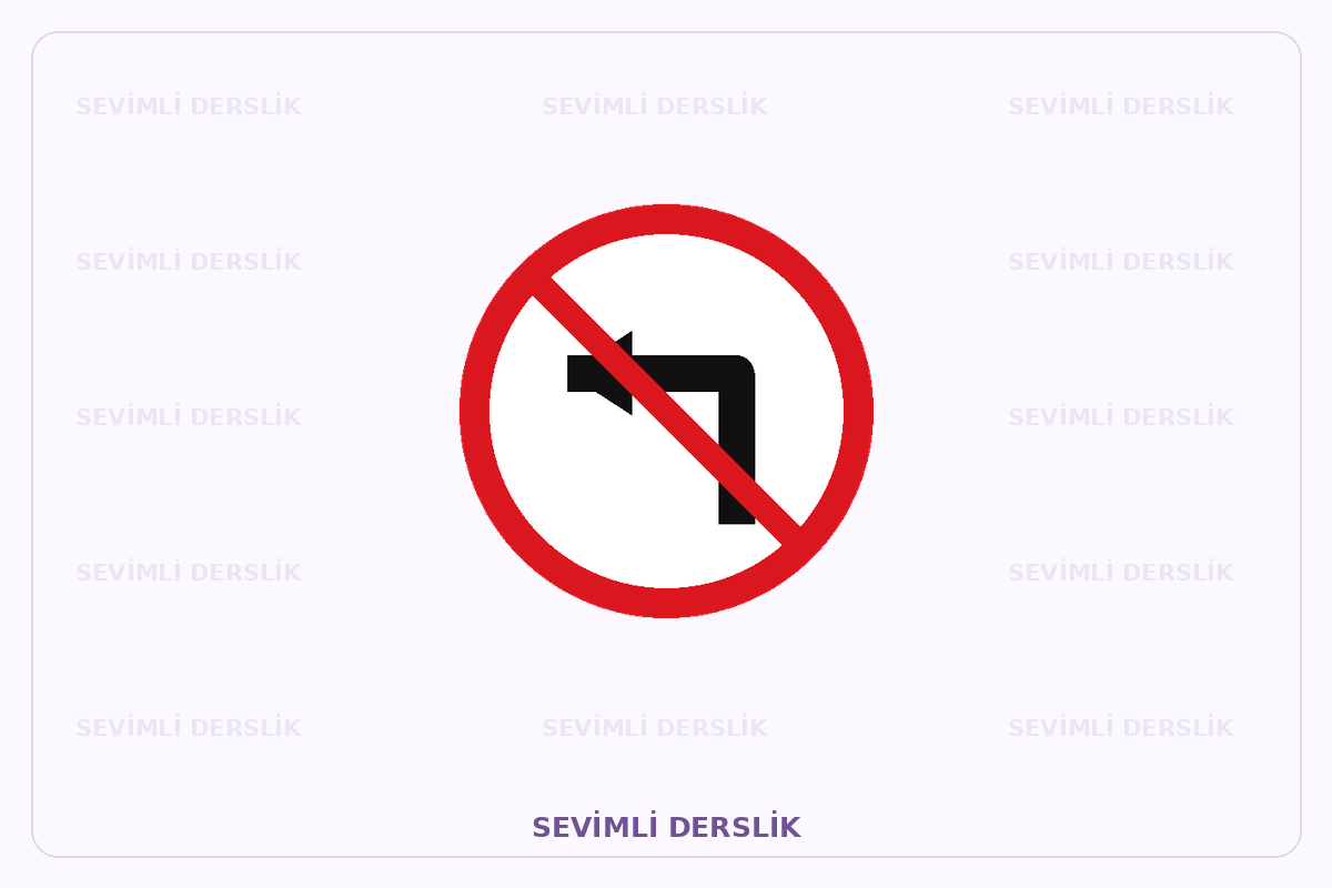 Sevimli Derslik filigranlı trafik işareti görseli. Tek işaret ve varsa araç bilgisi gösterilmiştir.